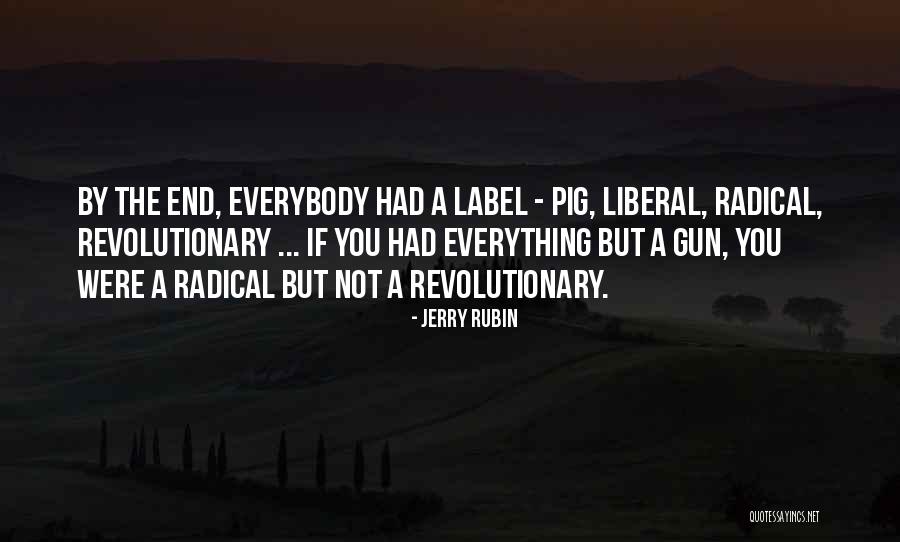 Jerry Rubin Quotes 2032965 Jerry Rubin Quotes 2032965