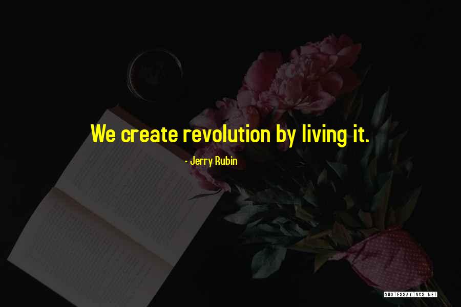 Jerry Rubin Quotes 76140 Jerry Rubin Quotes 76140