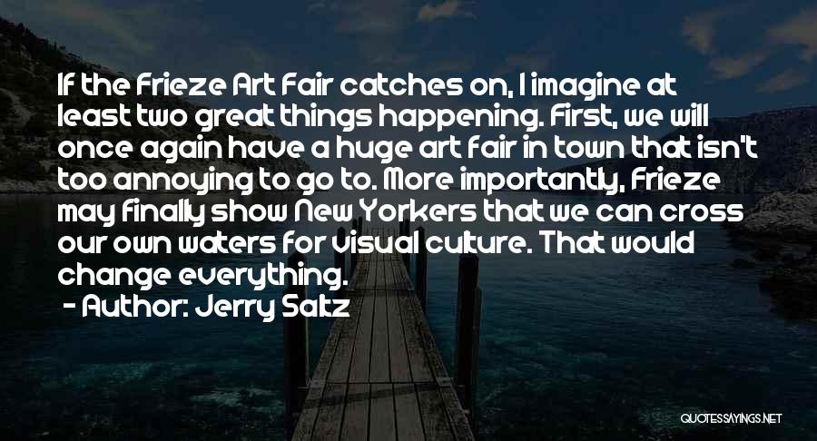 Jerry Saltz Quotes 2168361