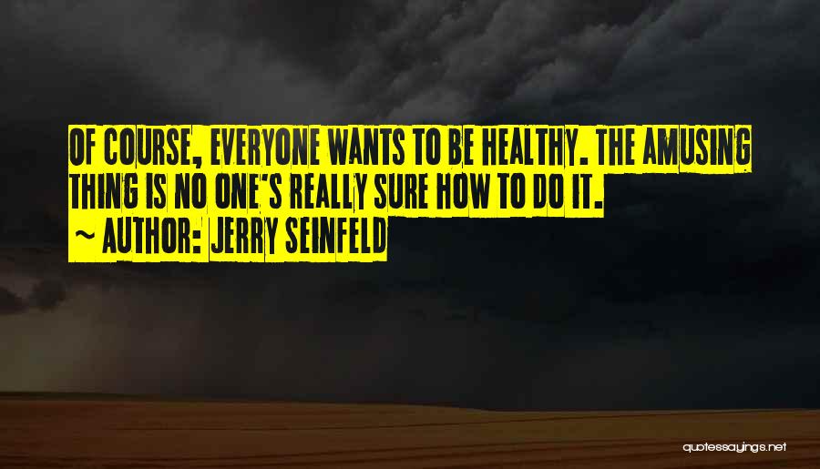 Jerry Seinfeld Quotes 2045402