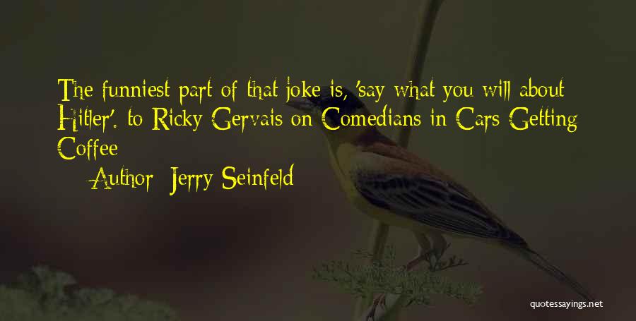 Jerry Seinfeld Quotes 2220188