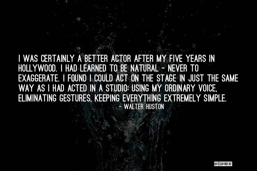 Jerry Sevelle Quotes By Walter Huston Jerry Sevelle Quotes By Walter Huston