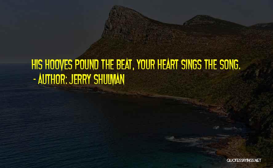 Jerry Shulman Quotes 434901