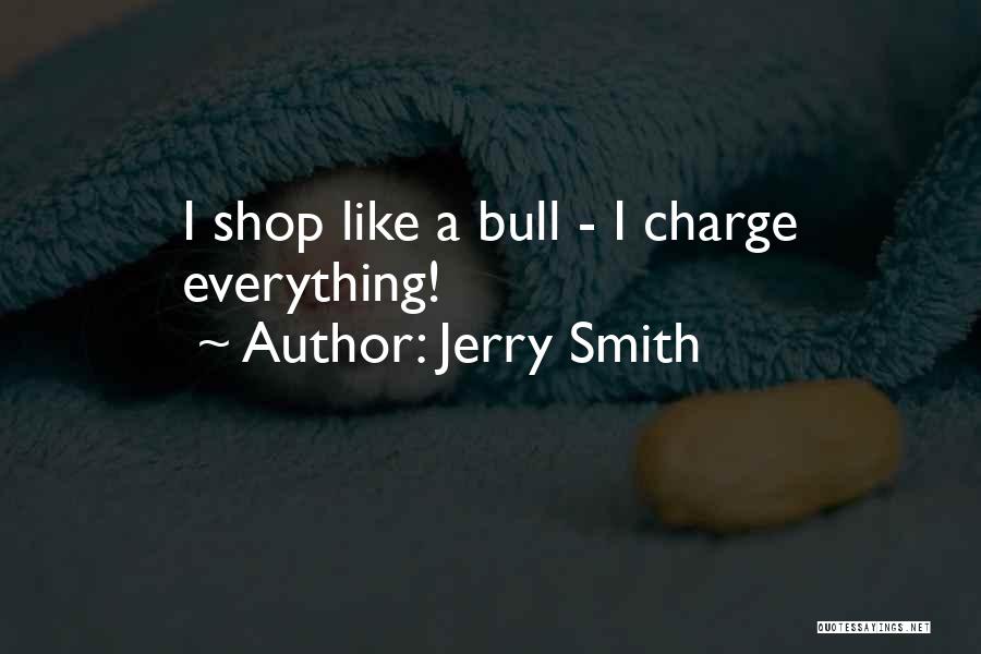 Jerry Smith Quotes 1403032