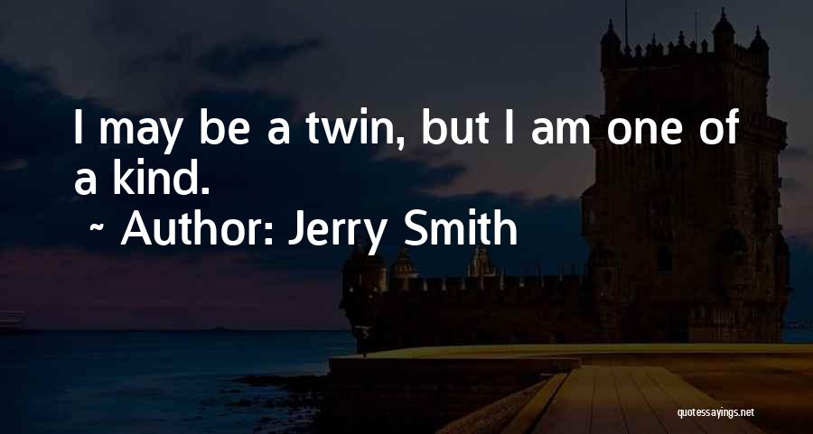 Jerry Smith Quotes 1760174