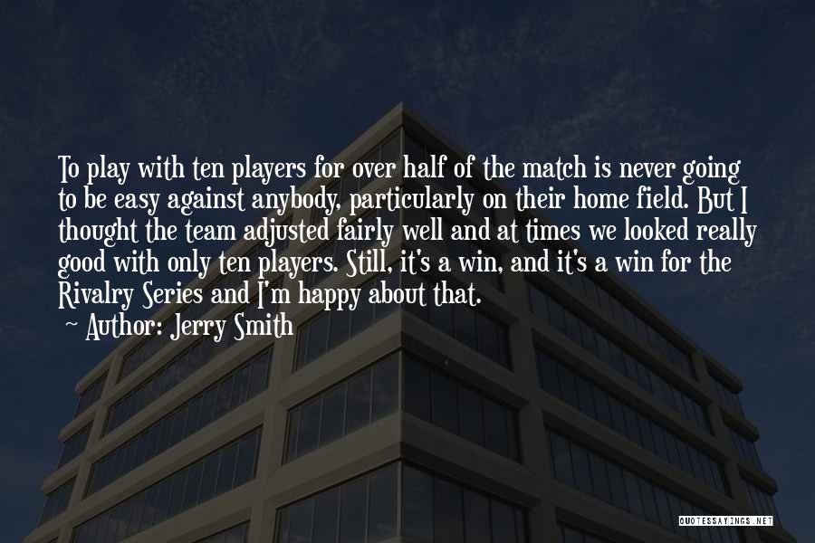 Jerry Smith Quotes 86776