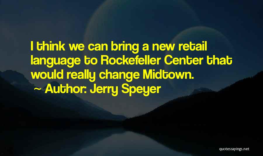 Jerry Speyer Quotes 781261