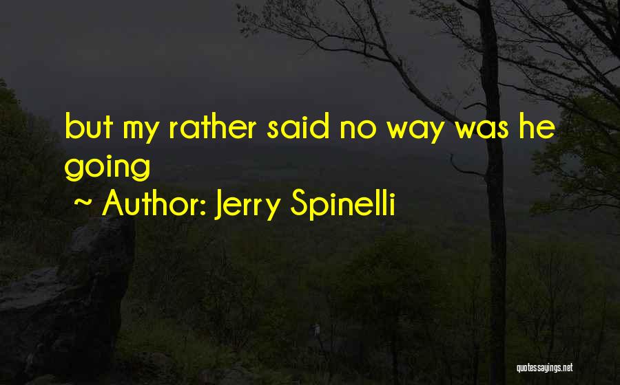 Jerry Spinelli Quotes 1126196