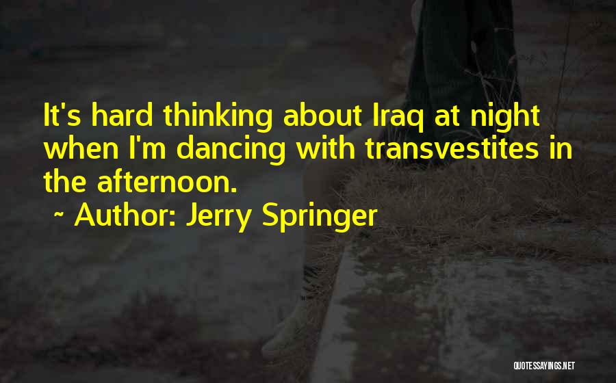 Jerry Springer Quotes 1036849