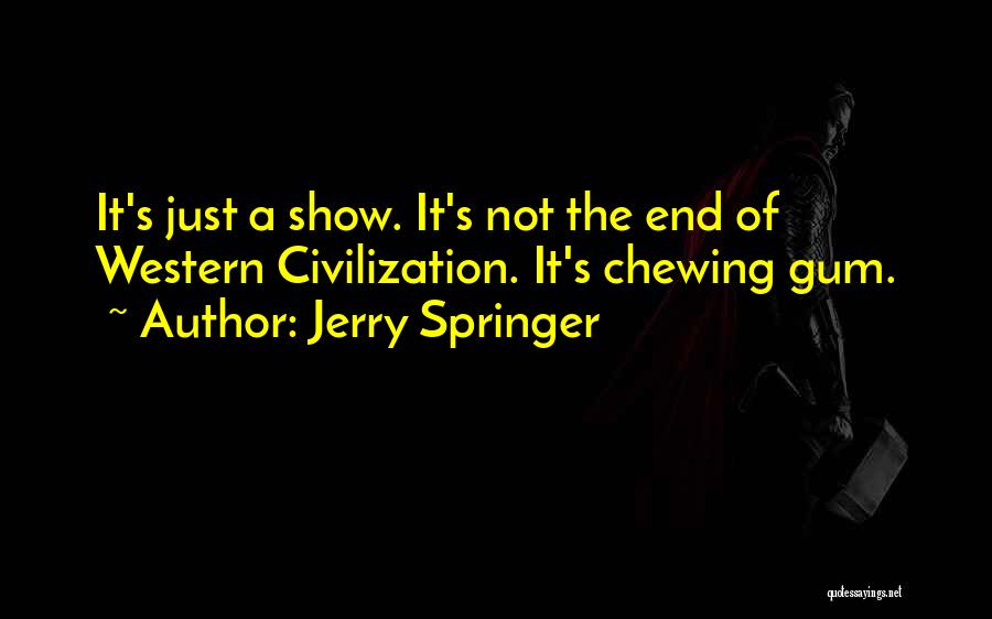 Jerry Springer Quotes 1213025