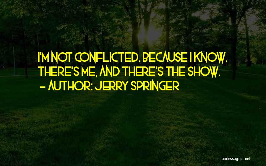Jerry Springer Quotes 1265549