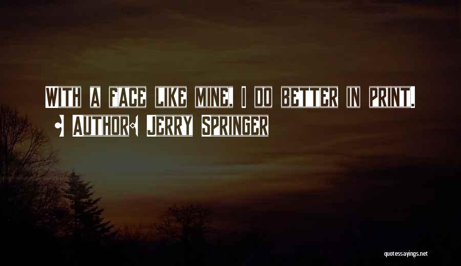 Jerry Springer Quotes 1930640