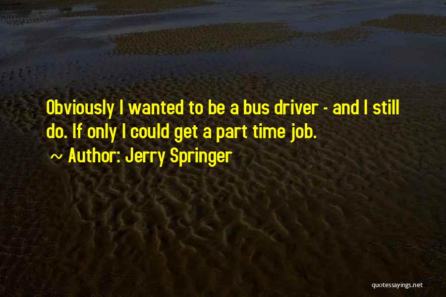 Jerry Springer Quotes 2205453