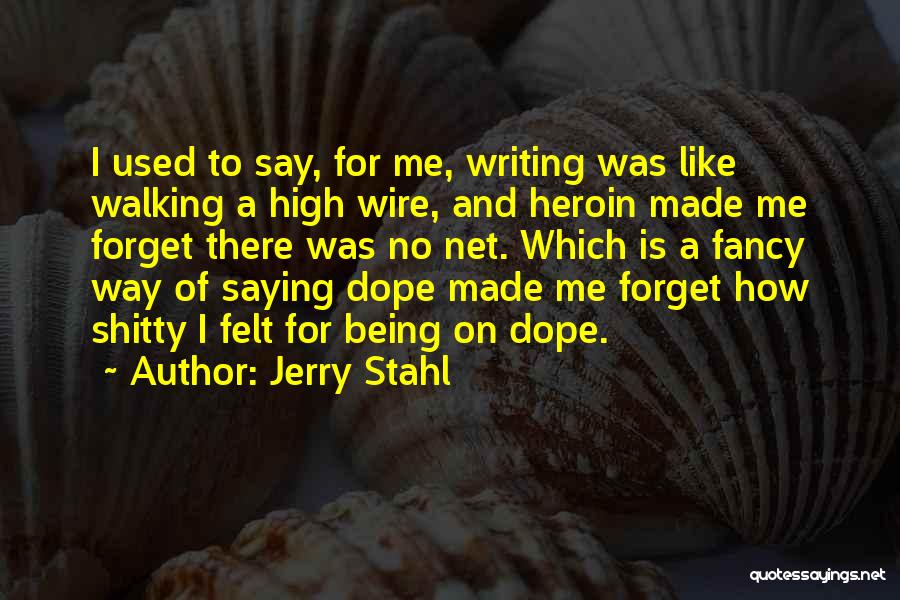 Jerry Stahl Quotes 1487692
