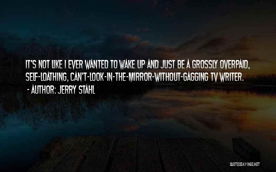 Jerry Stahl Quotes 169239