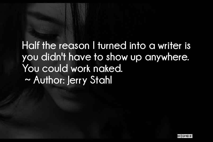 Jerry Stahl Quotes 657143