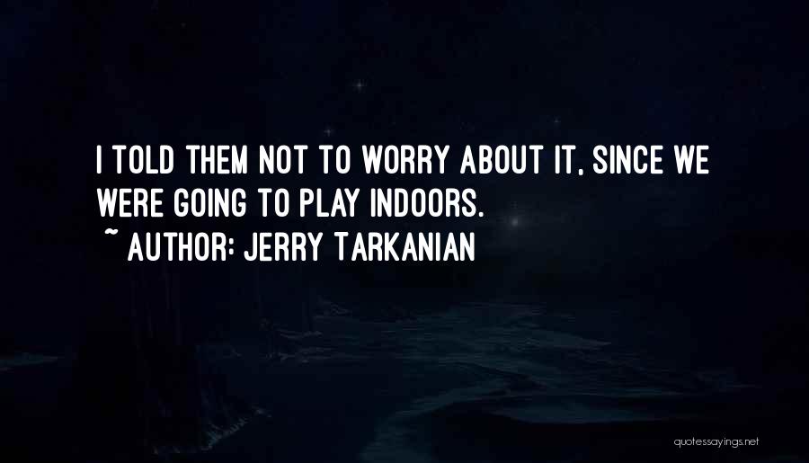 Jerry Tarkanian Quotes 420390