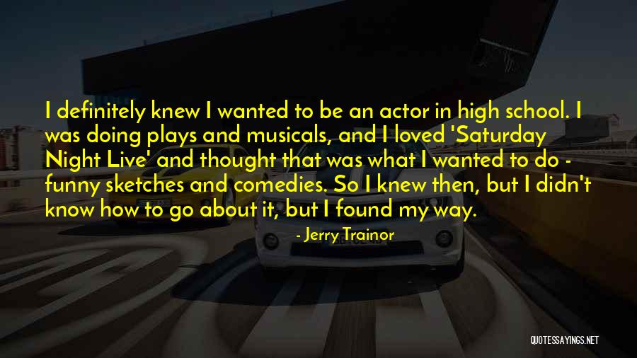 Jerry Trainor Quotes 1842548 Jerry Trainor Quotes 1842548