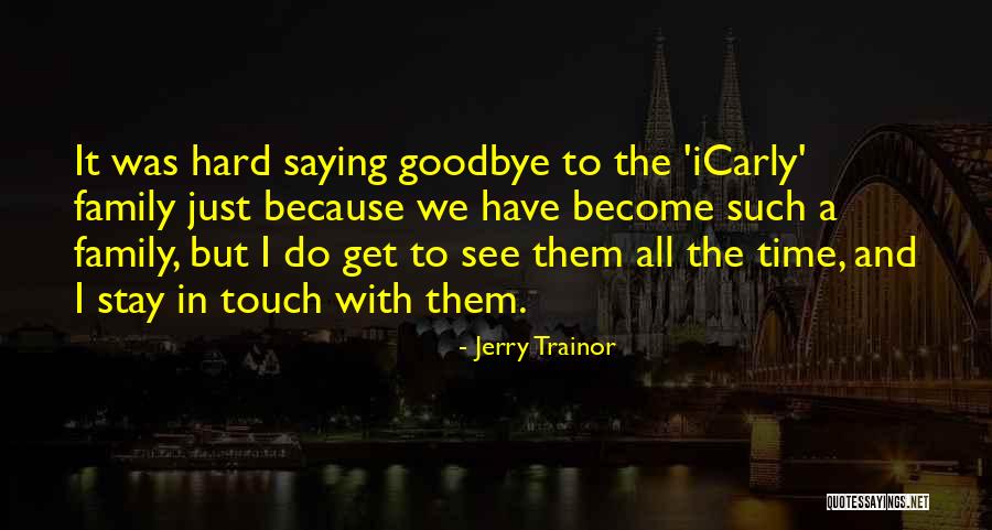 Jerry Trainor Quotes 231238