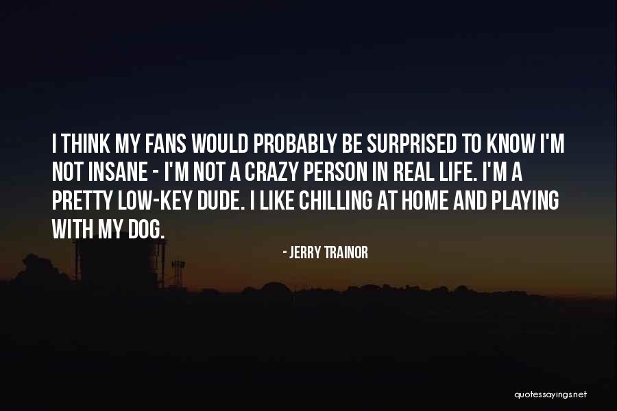 Jerry Trainor Quotes 655623 Jerry Trainor Quotes 655623