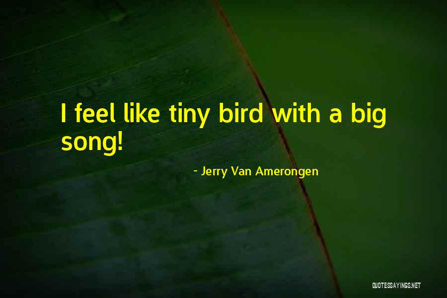 Jerry Van Amerongen Quotes 94238