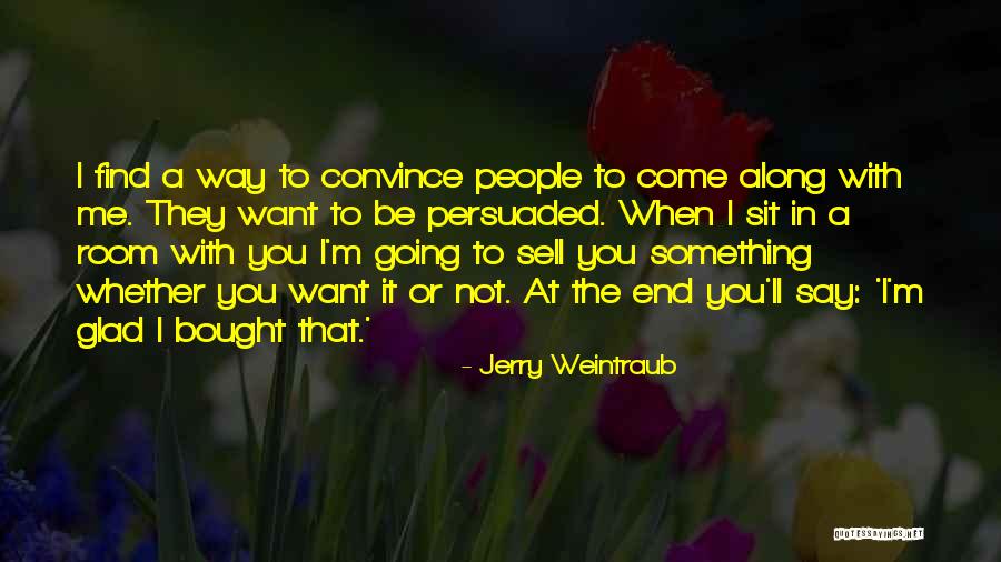 Jerry Weintraub Quotes 1947164 Jerry Weintraub Quotes 1947164