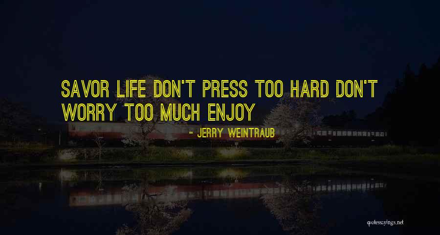 Jerry Weintraub Quotes 2064478 Jerry Weintraub Quotes 2064478