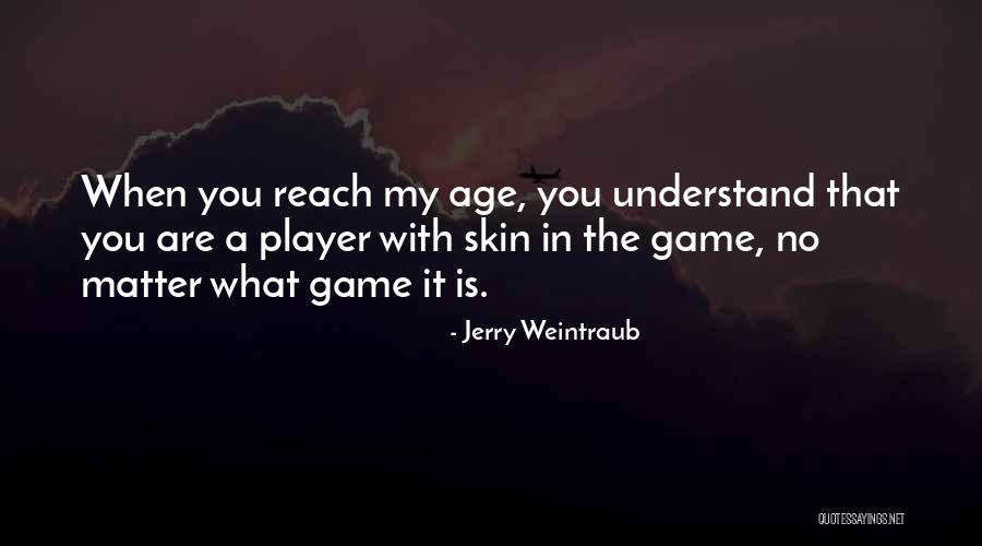 Jerry Weintraub Quotes 2108583 Jerry Weintraub Quotes 2108583