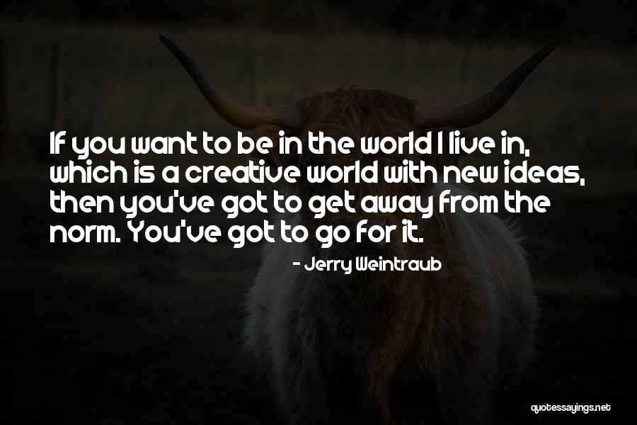 Jerry Weintraub Quotes 895175 Jerry Weintraub Quotes 895175