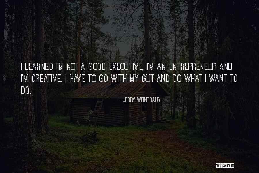 Jerry Weintraub Quotes 982321 Jerry Weintraub Quotes 982321