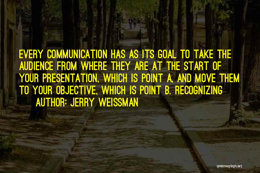 Jerry Weissman Quotes 2257605