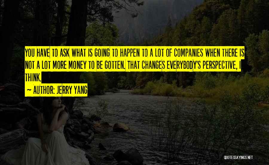 Jerry Yang Quotes 375158