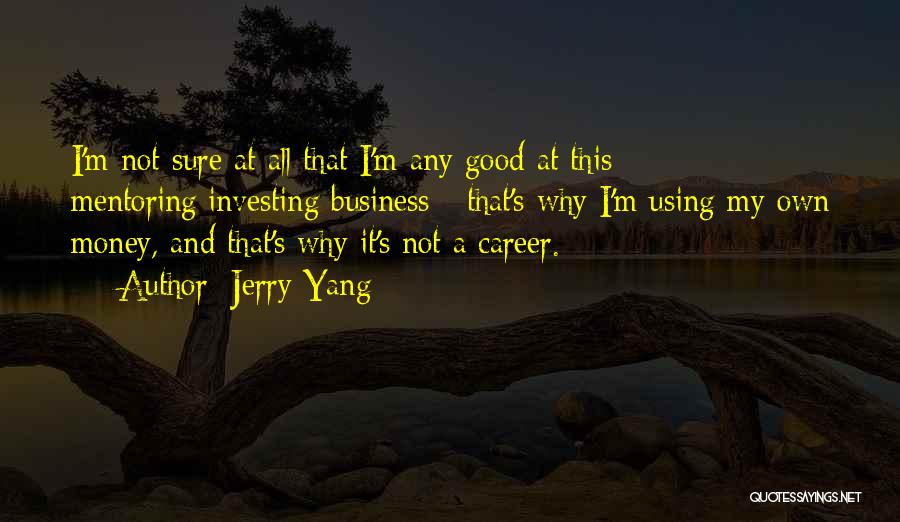 Jerry Yang Quotes 533012