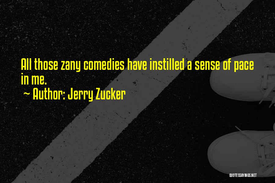 Jerry Zucker Quotes 1410945