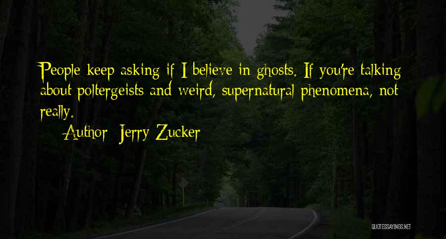 Jerry Zucker Quotes 1702041