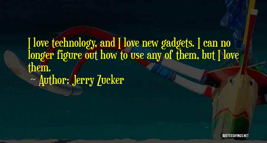 Jerry Zucker Quotes 2218023