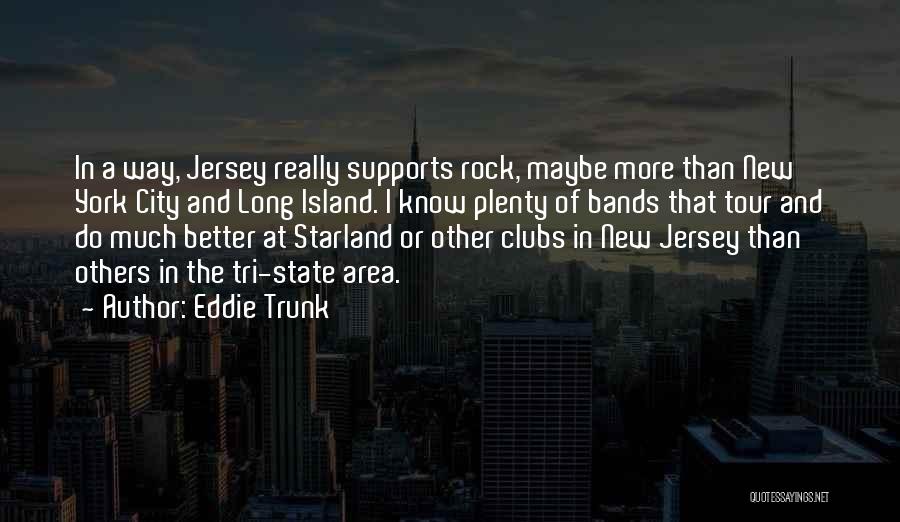 Jersey City Quotes By Eddie Trunk