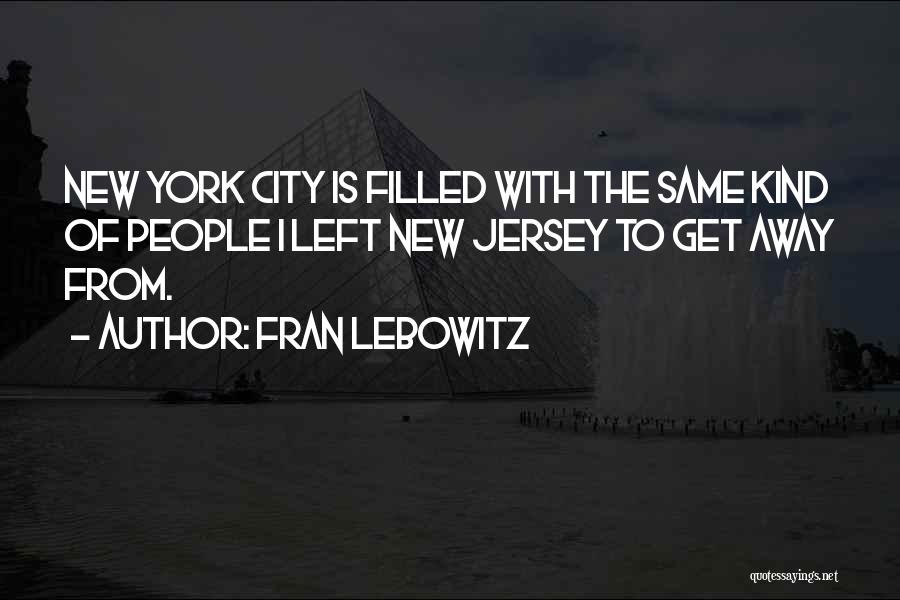 Jersey City Quotes By Fran Lebowitz