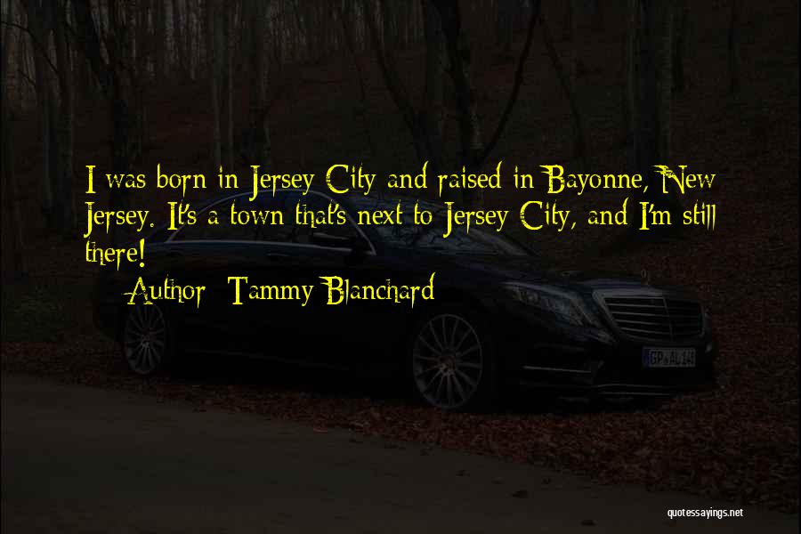 Jersey City Quotes By Tammy Blanchard
