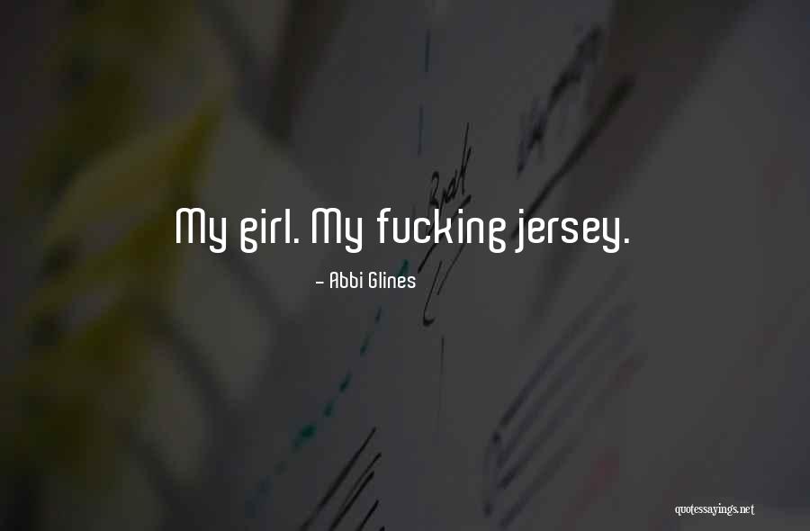 Jersey Girl Quotes By Abbi Glines Jersey Girl Quotes By Abbi Glines