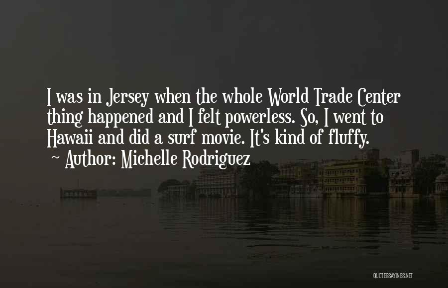 Jersey Movie Quotes By Michelle Rodriguez