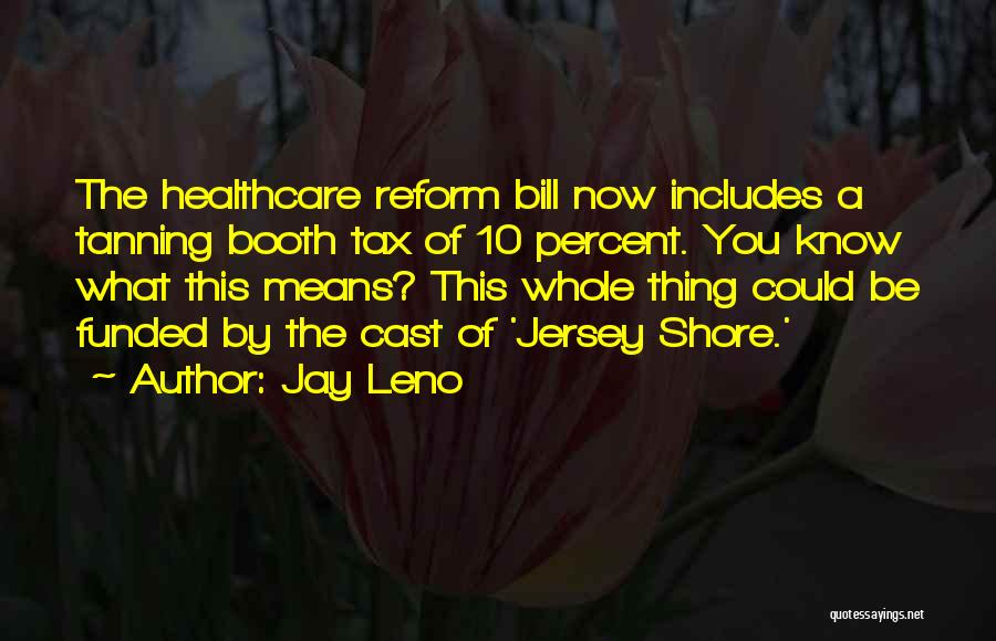 Jersey Shore Quotes By Jay Leno