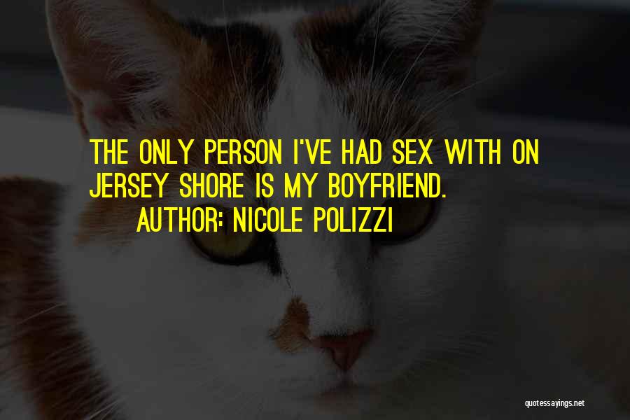 Jersey Shore Quotes By Nicole Polizzi