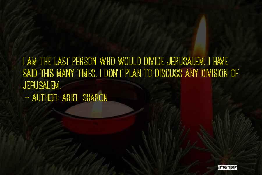 Jerusalem Quotes By Ariel Sharon