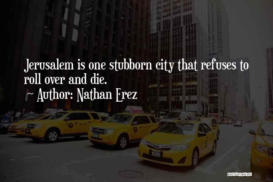 Jerusalem Quotes By Nathan Erez