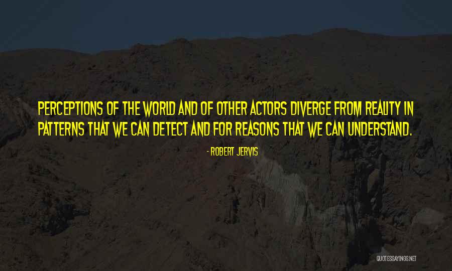Jervis Quotes By Robert Jervis Jervis Quotes By Robert Jervis