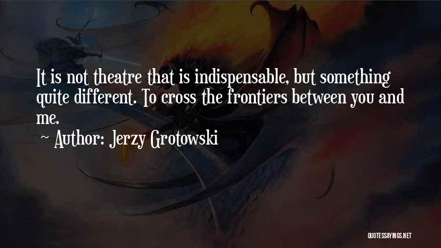 Jerzy Grotowski Quotes 1933237