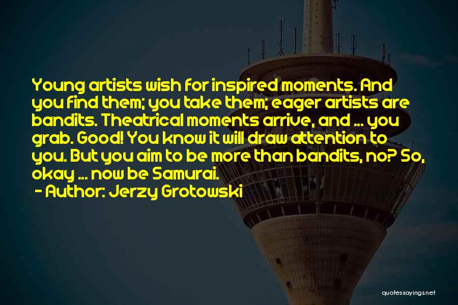 Jerzy Grotowski Quotes 2162394