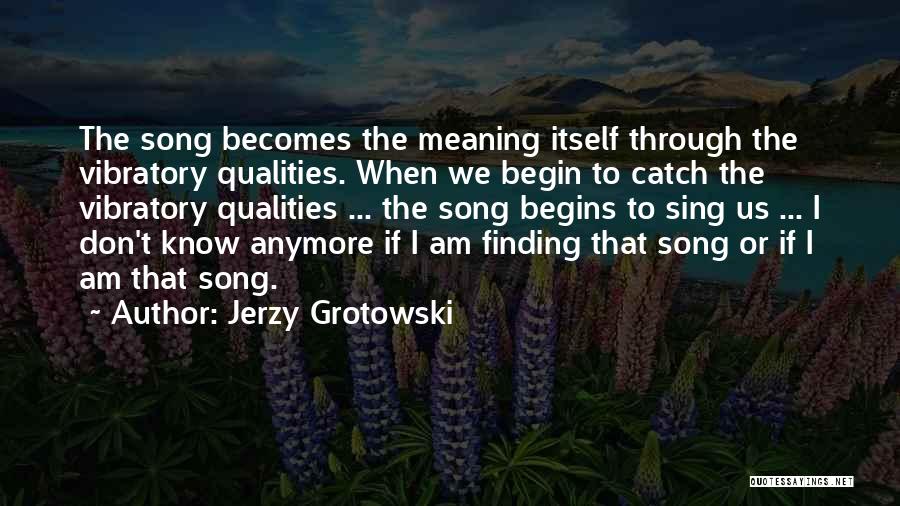 Jerzy Grotowski Quotes 717723