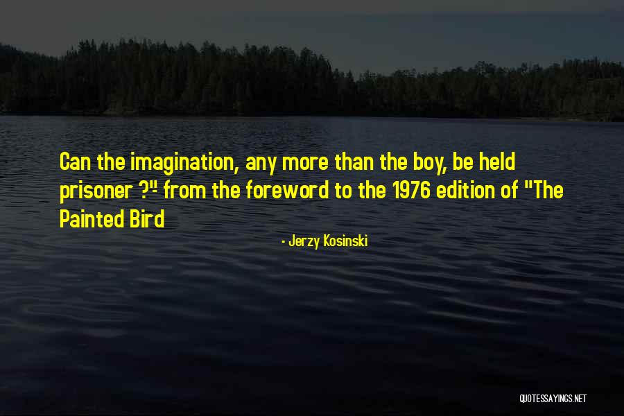Jerzy Kosinski Quotes 1366486 Jerzy Kosinski Quotes 1366486